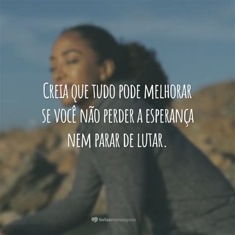 50 Frases De Esperança E Fé Para Crer Que A Vida Ficará Ainda Melhor