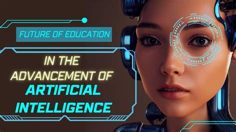 Future Of Education In The Advancement Of Artificial Intelligence Youtube