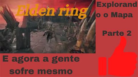 Explorando O Mapa Parte Elden Ring Youtube