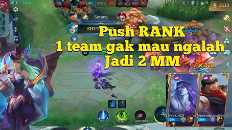 Push Rank Malah Satu Team Sama Sama Mm Youtube