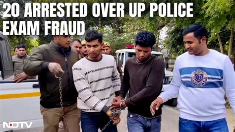 Up Police Exam Fraud 20 Arrested For Fraud During Police Recruitment