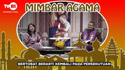 Mimbar Agama Katolik Bertobat Berarti Kembali Pada Persekutuan