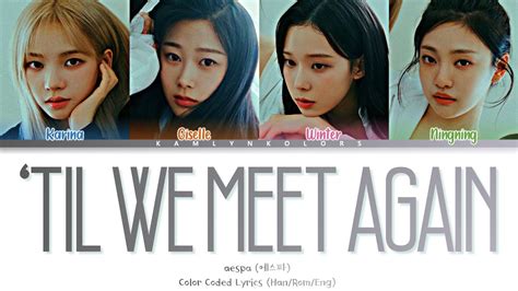 aespa 에스파 Til We Meet Again Color Coded Lyrics Han Rom Eng YouTube