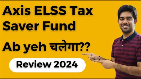 Axis Elss Tax Saver Fund Review 2024 Axis Long Term Equity Fund