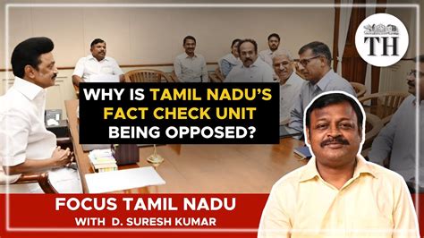 Focus Tamil Nadu Why Is Tamil Nadus Fact Check Unit Being Opposed