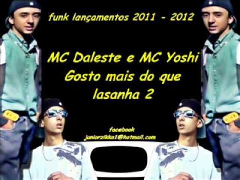 MC Daleste e MC Yoshi Gosto mais do que lasanha 2 OFICIAL completa SÓ