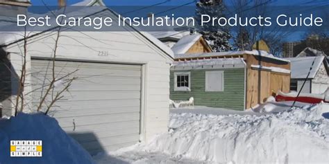 Best Garage Insulation Products Guide 2024 - garagemadesimple.com