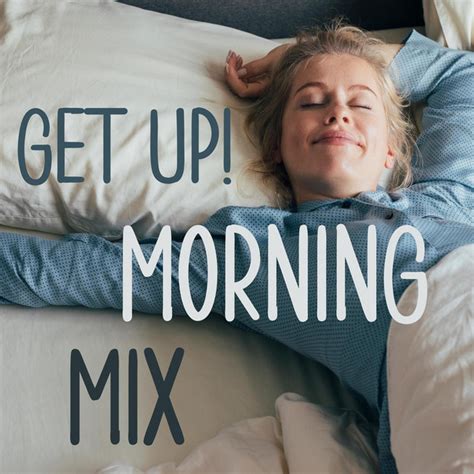 Get Up Morning Mix Compilation By Various Artists Spotify