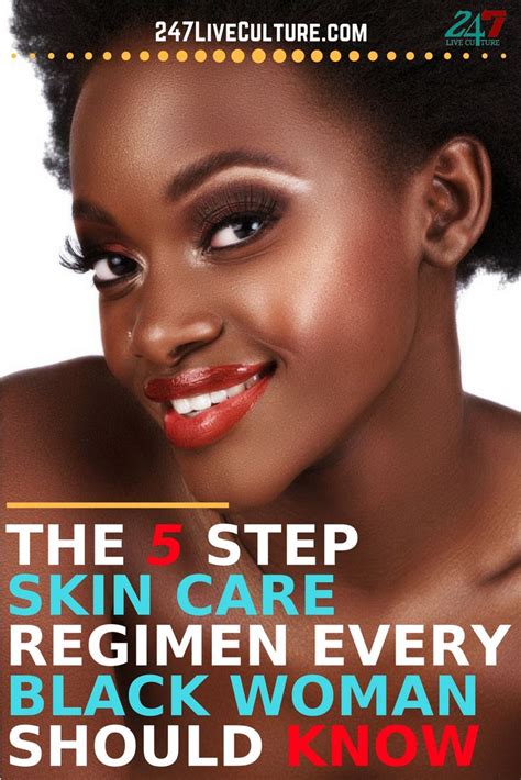 The 5 Step Skin Care Regimen Every Black Woman Should Know — 247 Live