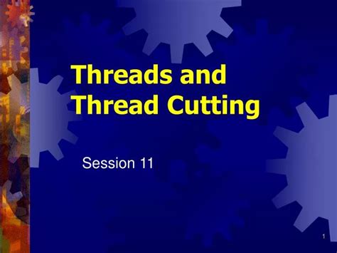 Ppt Threads And Thread Cutting Powerpoint Presentation Free Download