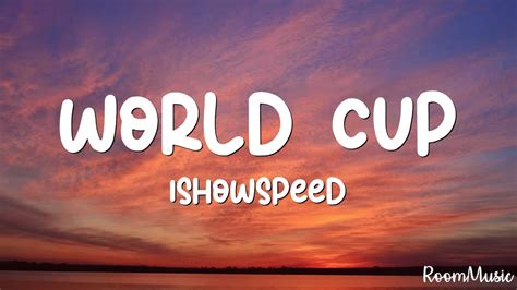 Ishowspeed World Cup Lyrics Youtube