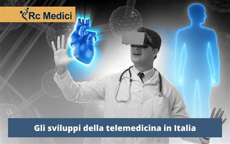 Gli Sviluppi Della Telemedicina In Italia RC Medici