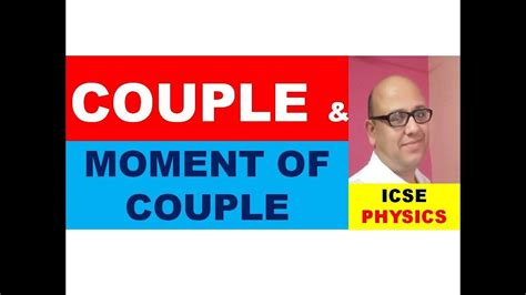 Icse Physics Class 10 Couple And Moment Of Couple Simplified With