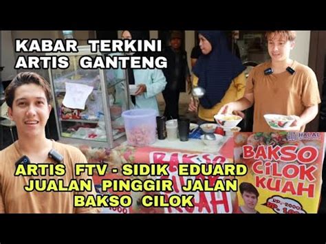 Terbaru Artis Ftv Jualan Pinggir Jalan Mendadak Viral Sidik Eduard