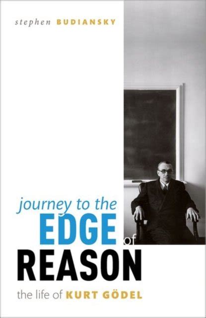 Journey To The Edge Of Reason The Life Of Kurt Goedel Opracowanie