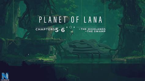 Planet Of Lana Chapter The Highlands The Swamp Youtube