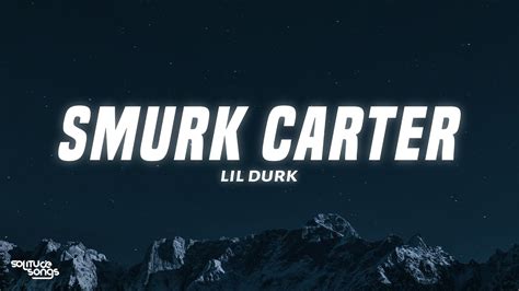 Lil Durk Smurk Carter Lyrics Youtube