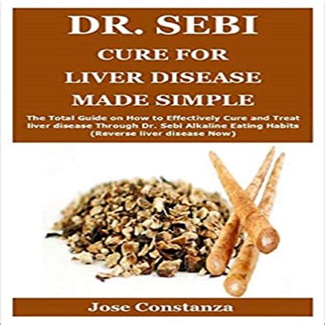 Buy Dr Sebi Cure For Liver Disease Made Simple The Total Guide On How