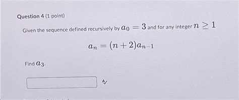 Solved Question 4 1 ﻿point Given The Sequence Defined