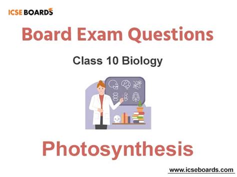 Photosynthesis ICSE Class 10 Biology Board Exam Questions