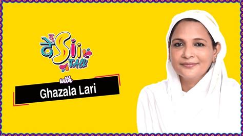 Ep 02 A Conversation With Ghazala Lari The Desii Talk Deoria Tdt