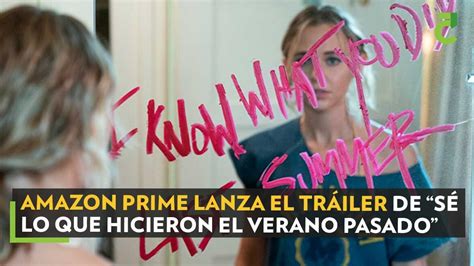 Amazon Prime Lanza El Tráiler De “sé Lo Que Hicieron El Verano Pasado” La Serie