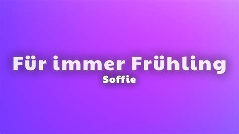 Soffie F R Immer Fr Hling Lyrics Youtube