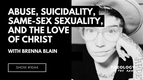 Abuse Suicidality Same Sex Sexuality And The Love Of Christ Brenna