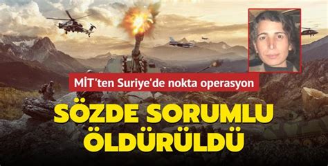 MİT ten Suriye de nokta operasyon Sözde sorumlu öldürüldü