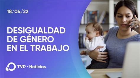 La Desigualdad De Género En El ámbito Laboral Youtube