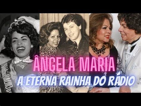 Biografia Resumida Ngela Maria A Eterna Rainha Do R Dio Vida Pessoal