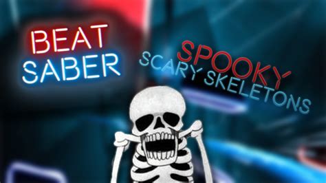 Beat Saber Spooky Scary Skeletons Halloween Special Youtube