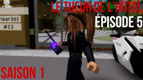 épisode 5 le tueur de l hôtel l enquête YouTube