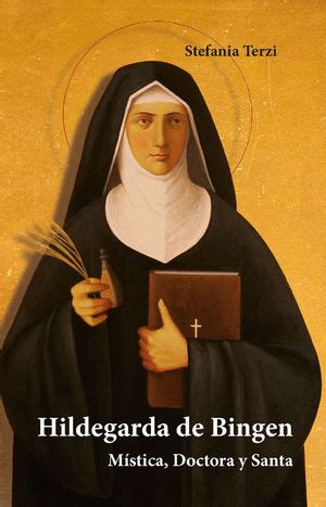 Hildegarda De Bingen Mistica Doctora Y Santa Libro Por S