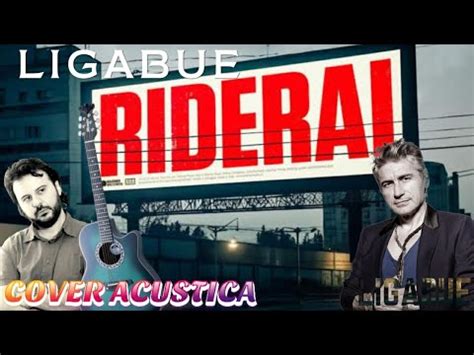 RIDERAI LUCIANO LIGABUE Cover Acustica Con Accordi YouTube