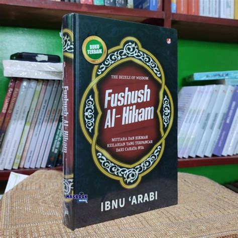 Jual Buku Fushush Al Hikam Mutiara Dan Hikmah Keilahian Yang