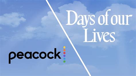 Full Episodes Of Days Of Our Lives To Stream Exclusively On Peacock