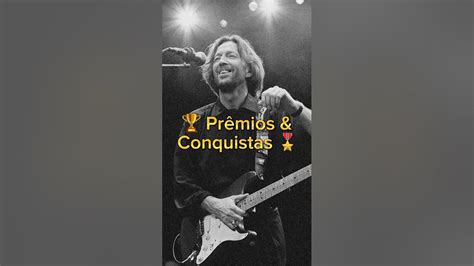 Eric Clapton 🏆 Prêmios And Conquistas 🎖️ Ericclapton Youtube