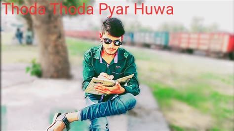 😭 Thoda Thoda Pyar Huwa Tumse🔥 Song Youtube