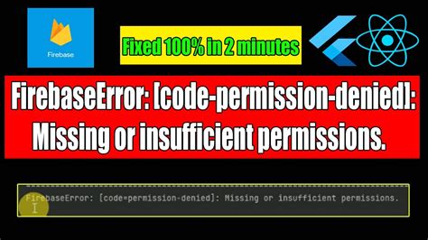 Firebaseerror Code Permission Denied Missing Or Insufficient