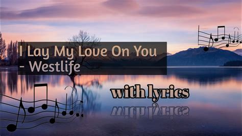 I Lay My Love On You Lyrics Westlife YouTube