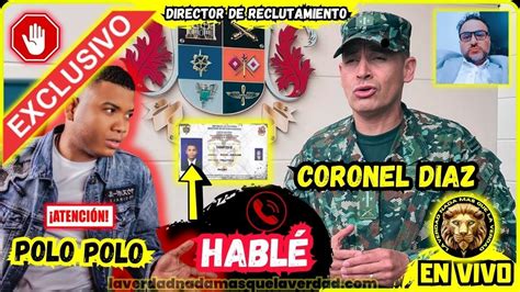 En Vivo Exclusivo Habl Con El Coronel D Az Director De Reclutamiento