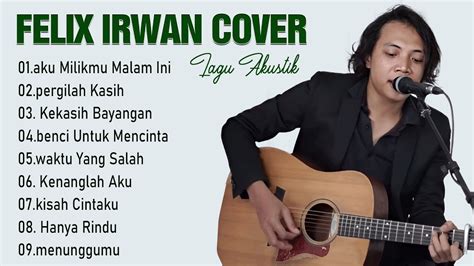 Felix Irwan Full Album Terpopuler Lagu Cover Komang Lagu