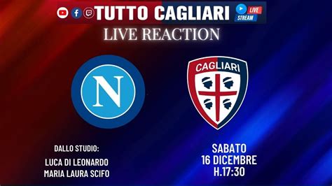 Tuttocagliari Live Napoli Cagliari Live Reaction Youtube