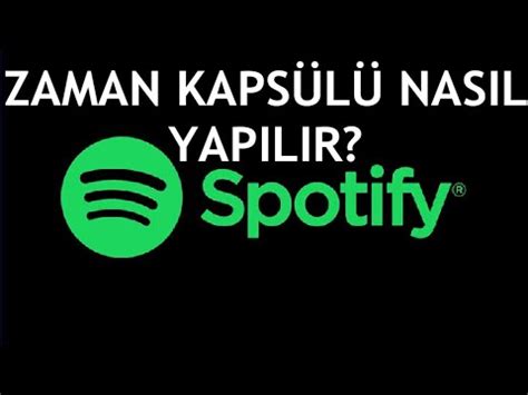 Spotify Zaman Kapsülü Nasıl Yapılır YouTube