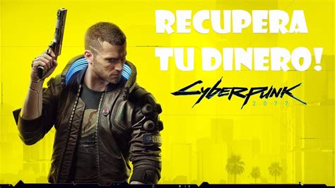 Cyberpunk 2077 Como Pedir Tu Reembolso YouTube