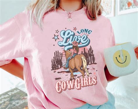 Long Live Cowgirls Tshirt Comfort Color Cowgirls Shirt Etsy