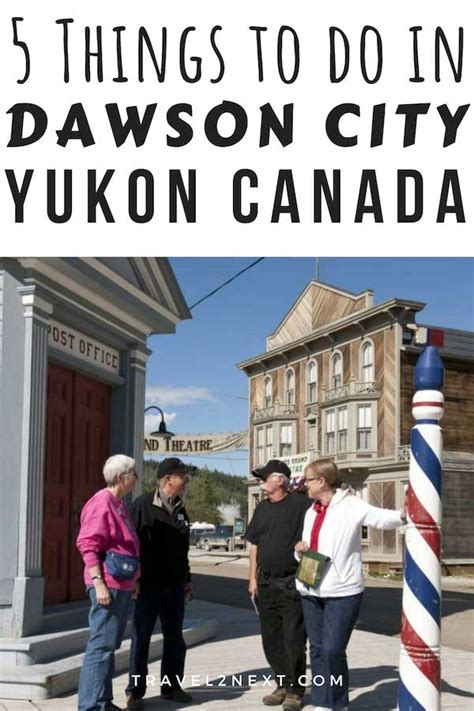 Dawson City Things To Do In Dawson City Yukon