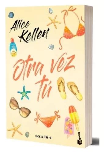 Otra Vez Tu - Serie Tu 1 - Alice Kellen, de Kellen, Alice. Editorial Booket, tapa blanda ...