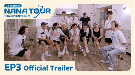 Nana Tour With Seventeen Official Trailer Ep3 Youtube